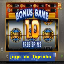 jogo do tigrinho gratis sem deposito